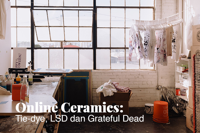 Online Ceramics: Tie-dye, LSD dan Grateful Dead