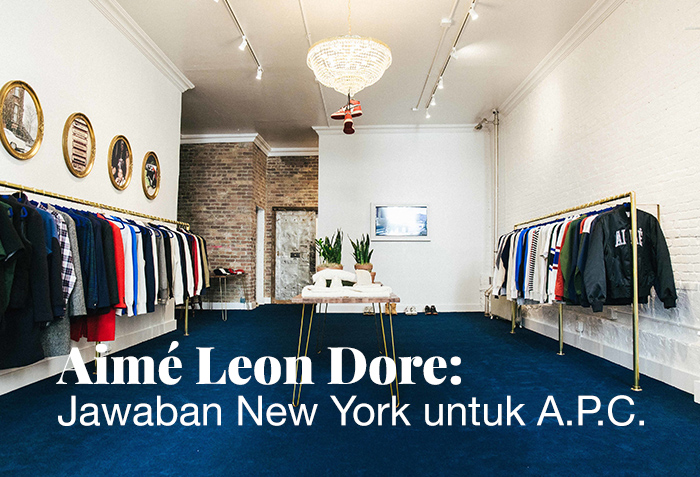 AimÃ© Leon Dore: Jawaban New York untuk A.P.C.
