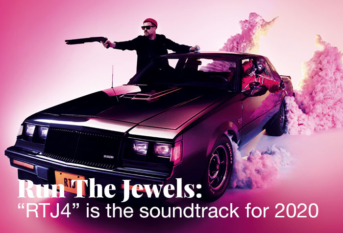 Run The Jewels â€œRTJ4â€ is the soundtrack for 2020