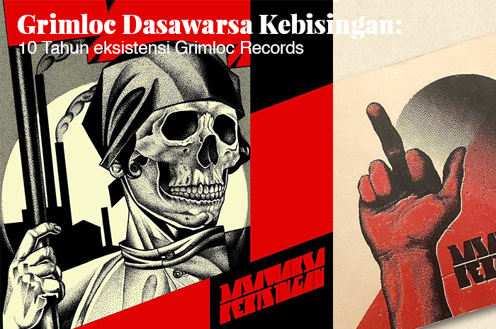Grimloc Dasawarsa Kebisingan: 10 Tahun eksistensi Grimloc Records