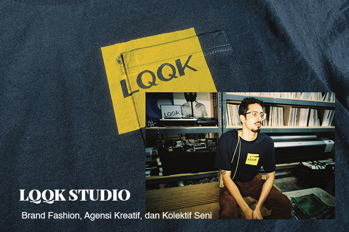 LQQK STUDIO:  Brand Fashion, Agensi Kreatif, dan Kolektif Seni