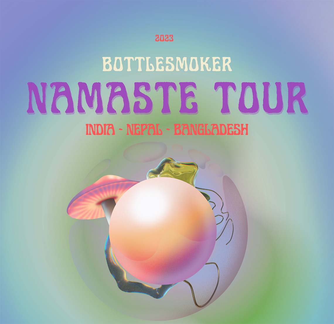 Bottlesmoker Gelar Namaste Tour 2023